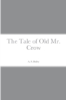 Image for The Tale of Old Mr. Crow
