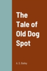Image for The Tale of Old Dog Spot