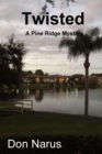 Image for Twisted- A Pine Ridge Mystery