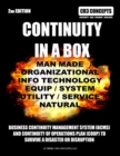 Image for Continuity In a Box: Manmade Organizational Info Technology Equip / System Utility/ Service Natural: Business Continuity Management System (bcms) And Continuity Of Operations Plan (coop) To Survive A Disaster Or Disruption 2nd Edition
