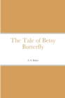 Image for The Tale of Betsy Butterfly