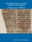 Image for Original Aramaic Gospel of John in Plain English (&amp;quote;god Is Love&amp;quote; Edition)