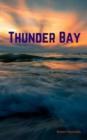 Image for Thunder Bay: Mystery and Intrigue in Northern Michigan