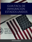 Image for Guia Facil de Inmigracion Estados Unidos : Soluciones de Inmigraci?n