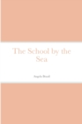 Image for The School by the Sea