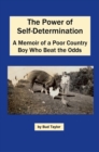 Image for Power of Self-Determination A Memoir of a Poor Country Boy Who Beat the Odds