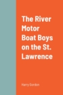 Image for The River Motor Boat Boys on the St. Lawrence