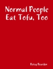 Image for Normal People Eat Tofu, Too