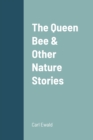Image for The Queen Bee &amp; Other Nature Stories