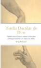 Image for Huella Dactilar de Dios : Cap?tulo uno de G?nesis contiene la llave para desbloquear misterios a lo largo de la biblia.