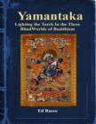 Image for Yamantaka:  Lighting the Torch in the Three Blind Worlds of Buddhism