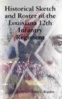 Image for Historical Sketch and Roster of the Louisiana 12th Infantry Regiment