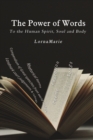 Image for The power of words  : to the human spirit, soul and body