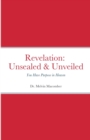 Image for Revelation Unsealed &amp; Unveiled : You Have Purpose in Heaven