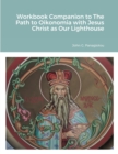 Image for Workbook Companion to The Path to Oikonomia with Jesus Christ as Our Lighthouse