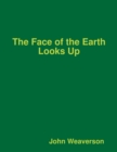 Image for Face of the Earth Looks Up