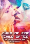 Image for Child of Fire, Child of Ice