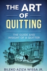 Image for Art of Quitting: The Guide and Insight of a Quitter