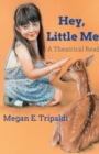 Image for Hey, Little Me : A Theatrical Read