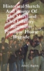 Image for Historical Sketch And Roster Of The Maryland 3rd Infantry Regiment Potomac Home Brigade
