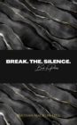 Image for Break The Silence Book of Poems