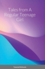 Image for Tales from A Regular Teenage Girl