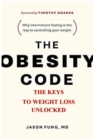 Image for The Obesity Code : . The Keys To Weight Loss Unlocked