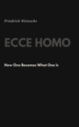 Image for Ecce Homo : How One Becomes What One Is