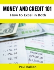 Image for Money and Credit 101, How to Excel In Both