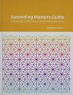 Image for Ascending Master&#39;s Guide: A textbook tool fusing science with spirituality.