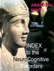 Image for Abnormal Minds : INDEX to the NeuroCognitive Disorders