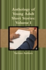 Image for Anthology of Young Adult Short Stories : Volume I