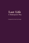 Image for Last Life : A Shakespeare Play