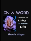 Image for In a Word : A-Z Wisdom for Living an Upbeat Life!