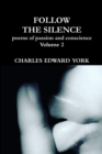 Image for FOLLOW THE SILENCE: poems of passion and conscience Vol. 2