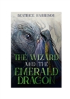 Image for The Wizard and The Emerald Dragon : (Book Volume:1) Teen and Young Adult Fiction