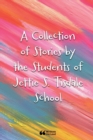 Image for A Collection of Stories by the Students of Jettie S. Tisdale School