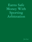Image for Earns Safe Money With Sporting Arbitration