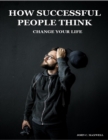 Image for HOW SUCCESSFUL PEOPLE THINK: CHANGE YOUR LIFE