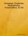 Image for Amoebas, Euglenas. Radiolarians, Foraminifera, Et Alii