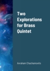 Image for Two Explorations for Brass Quintet
