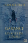 Image for Les Ailes de l?oubli, Garance