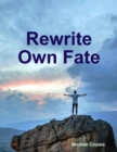 Image for Rewrite Own Fate