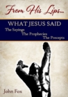 Image for From His Lips : What Jesus Said