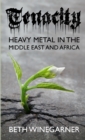 Image for Tenacity : Heavy Metal in the Middle East and Africa