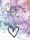 Image for You&#39;re Perfect To Me