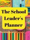 Image for The School Leader&#39;s Planner