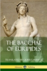 Image for The Bacchae of Euripides