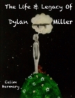 Image for Life &amp; Legacy of Dylan Miller