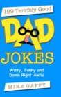 Image for 199 Terribly Good Dad Jokes